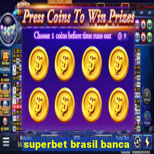 superbet brasil banca